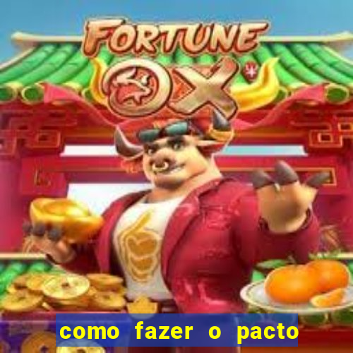 como fazer o pacto da riqueza
